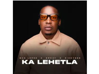 Mac lopez, Emkay & RichyZen – Ka Lehetla