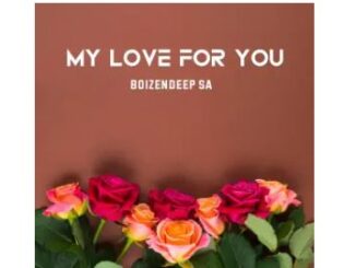 Boizendeep SA – My Love for You