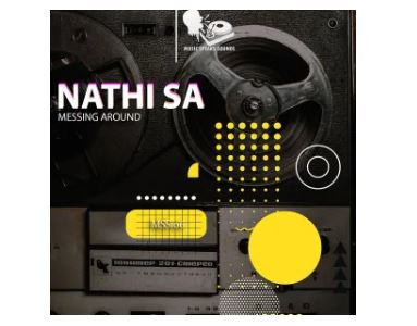 Nathi SA – Messing Around