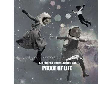 Sir Bonez & Underground Oak – Proof Of Life