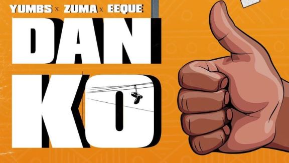 Yumbs, Zuma And EeQue Drop New Single 'Danko'