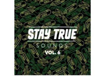 Stay True Sounds Vol.6 (Compiled by Kid Fonque)