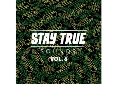 Stay True Sounds Vol.6 (Compiled by Kid Fonque)