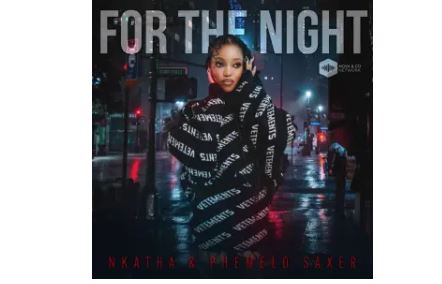 Nkatha & Phemelo Saxer – For The Night