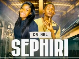 Dr Nel - Sephiri ft Kharishma, MashK & Dj Active Khoisan