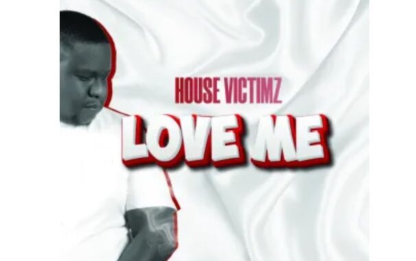 House Victimz – Love Me