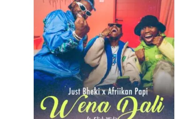 Just Bheki & Afriikan Papi – Wena Dali (feat. Slick Widit)