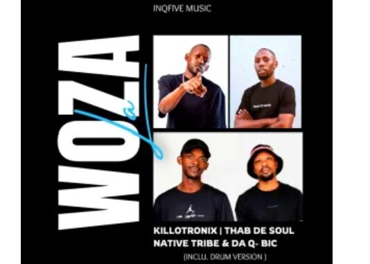 KilloTronix, Thab De Soul, Native Tribe & Da Q-Bic – Woza La (Inclu. Drum Version)