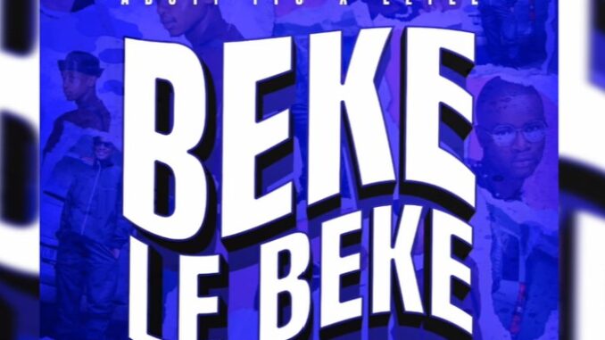 Abuti Itu & Eltee – Beke Le Beke ft. Scotts Maphuma