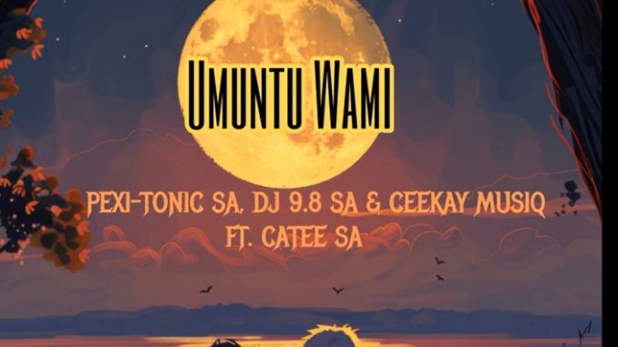 Pexi-Tonic SA, Dj 9.8 SA & Ceekay Musiq - uMuntu Wami