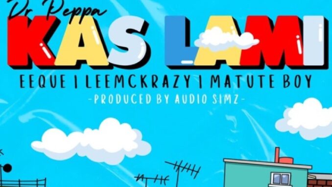 Dr. Peppa Drops New Single ‘Kas Lami’ Featuring EeQue, Leemckrazy & Matute Boy