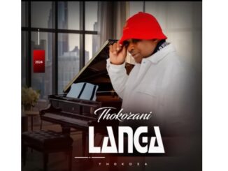 Thokozani Langa - Thokoza ft Mlabalaba & Gatsheni