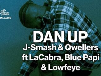 J-Smash & Qwellers – Dan Up ft. LaCabra, Blue papi & Lowfeye