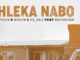 Ntokzin – Hleka nabo ft. Moscow, Macfowlenn & Zee_nhle