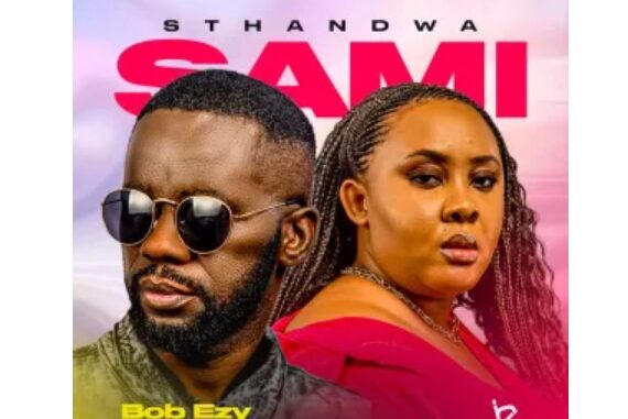 Bob Ezy & Pixie L – Sthandwa Sami