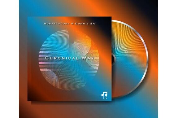 BusyExplore & Dunn’s SA – Chronical Way EP