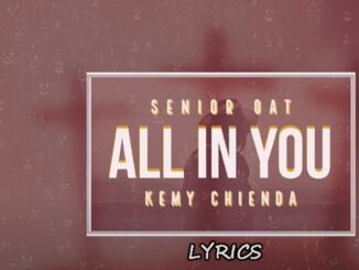 Senior Oat & Mzweshper SA – All In You ft. Kemy Chienda