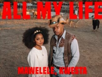 Mawelele, Kwesta - All my Life