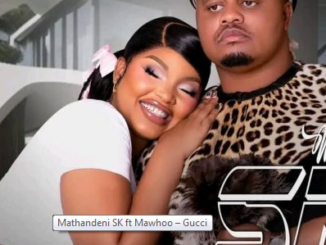 Mthandeni SK ft Mawhoo – Gucci