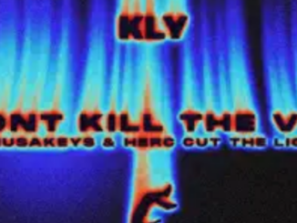 KLY – WON’T KILL THE VIBE ft. Musa Keys & Herc Cut The Lights