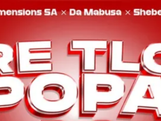 3Dimensions SA, Da Mabusa & Shebeshxt – Re Tlo Popa 2.0 ft. Gift Da Boy, Ama Grootman & SeeZus Beats