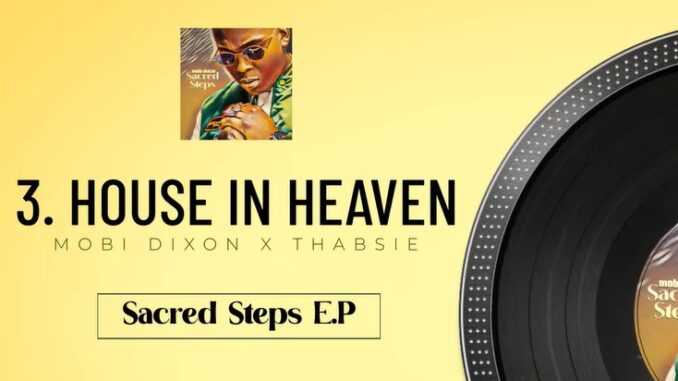 Mobi Dixon & Thabsie - House In Heaven