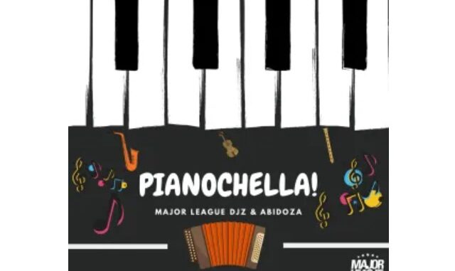 Major League DJz & Abidoza - Pianochella! (Album)