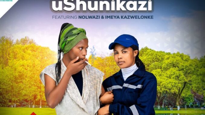 Ushunikazi - Mina ngeke (feat. Nolwazi & Imeya kazwelonke)