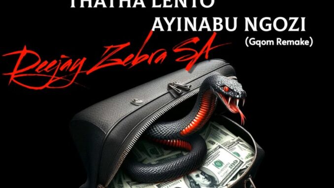 Deejay Zebra SA - Thatha Lento Ayinabu Ngozi (Gqom Remake)