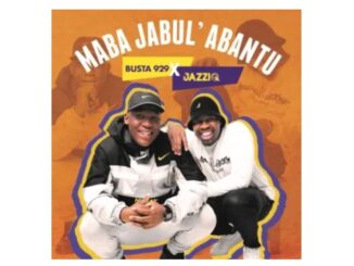 Mr JazziQ & Busta 929 – Maba Jabul’abantu (Album)