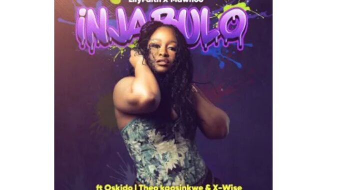 LilyFaith & MaWhoo – Injabulo (feat. Theo Kgosinkwe, X-Wise & Oskido)