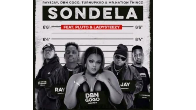 Ray&Jay, DBN Gogo, TurnUpKiid & Mr Nation Thingz – Sondela (feat. P L U T O & Lady Steezy)