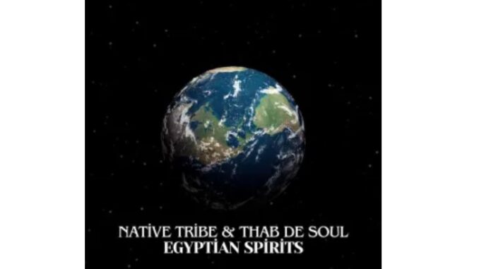 Native Tribe & Thab De Soul – Egyptian Spirits