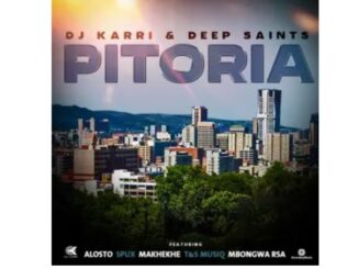 DJ Karri & Deep Saints – Pitoria (feat. Alostro, Spux, Makhekhe & T&T Musiq)