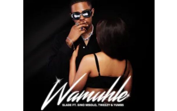 Slade – Wamuhle (feat. Sino Msolo, Tweezy & Yumbs)