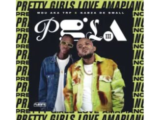 MDU aka TRP & Kabza De Small – Pretty Girls Love Amapiano 3 (Full Album)