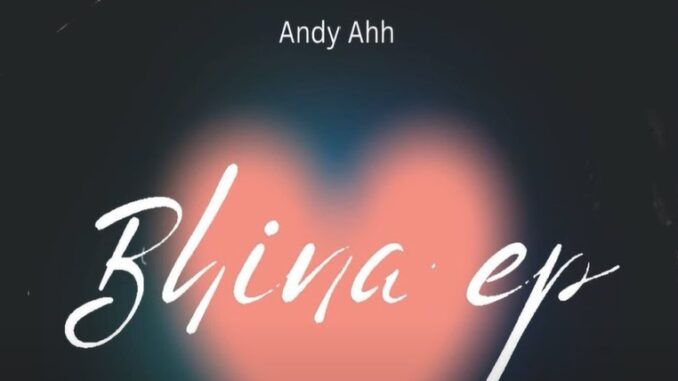 Andy Ahh - Bhina