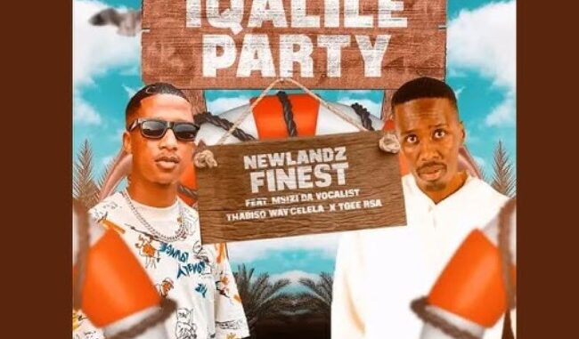 Newlandz Finest - Iqalile Party