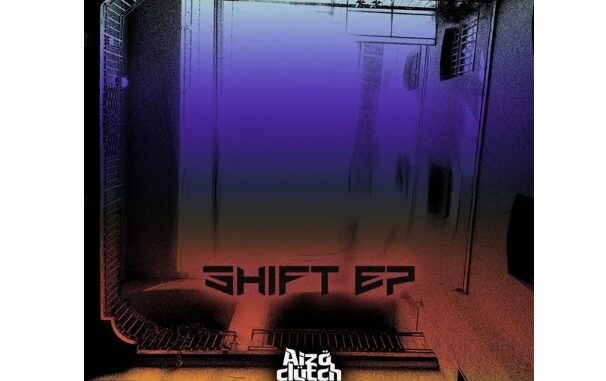 Aizo Clutch – Shift EP