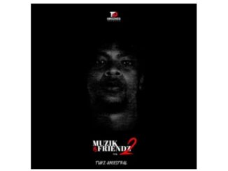 Tukz Ancestral – Muzik & Friendz Vol. 2