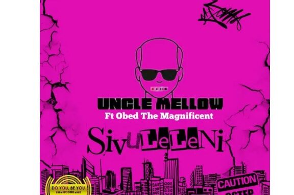 Uncle Mellow – Sivuleleni (feat. Obed The Magnificent)