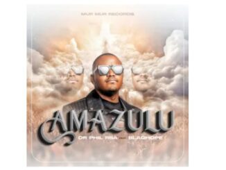 DR Phil RSA – Amazulu (feat. Blaqhope)