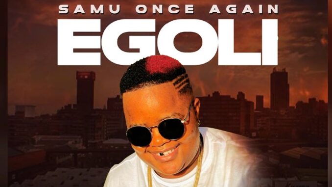 Samu Once Again Ft. Dj TPZ - Egoli