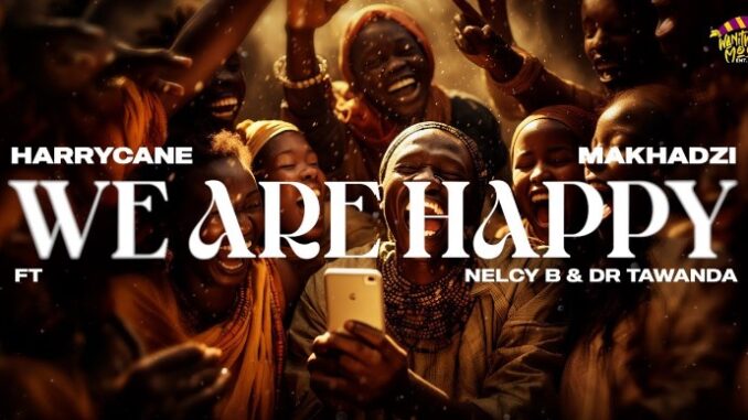 We Are Happy (feat. Dr Tawanda) · Harry Cane