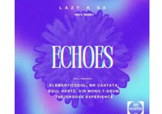 Lazy K SA – Echoes (Incl. Remixes)