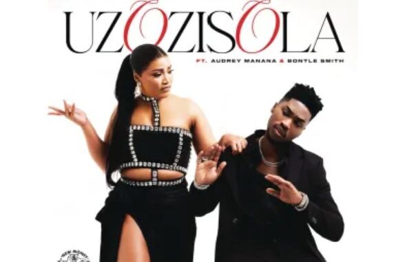 Vyno Miller & Mas Musiq – Uzozisola (feat. Audrey Manana & Bontle Smith)