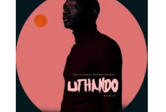 Vico Da Sporo & Brandon Dhludhlu – UTHANDO (House Revisit)