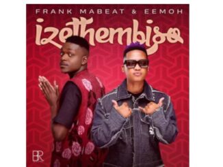 Frank Mabeat & Eemoh – Izethembiso