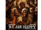 Harry Cane & Makhadzi – We Are Happy (feat. Nelcy B & Dr Tawanda)