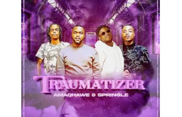 AMAQHAWE & Springle – Traumatizer